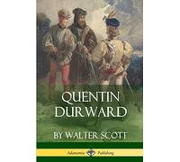 Quentin Durward (Medieval Classics of Fiction)