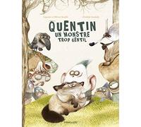 Quentin, le monstre trop gentil