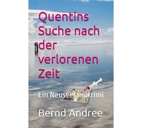Quentins Suche Nach Der Verlorenen Zeit: Ein Neuseelandkrimi
