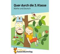 Quer durch die 3. Klasse, Mathe und Deutsch - A5-Übungsblock: Übungen für die Grundschule - Mathe-Rätsel und Deutsch-Rätsel, Ferienblock