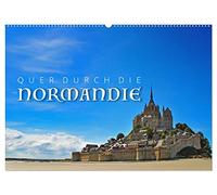 Quer durch die Normandie (Wandkalender 2027 DIN A2 quer), CALVENDO Monatskalender: Impressionen aus der Normandie