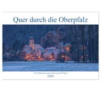 Quer durch die Oberpfalz (Wandkalender 2026 DIN A2 quer), CALVENDO Monatskalender: Die Oberpfalz von Waldsassen bis in den Lamer Winkel.
