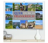 Quer durch Frankreich - von Annecy nach Arcachon (hochwertiger Premium Wandkalender 2027 DIN A2 quer), Kunstdruck in Hochglanz: Eine Entdeckungsreise ... Frankreich von den Alpen bis zum Atlantik.