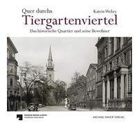 Quer Durchs Tiergartenviertel/ Through the Tiergartenviertel: Das Historische Quartier Und Seine Bewohner / the Historic District and Its Residents