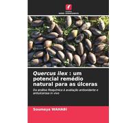 Quercus ilex: um potencial remédio natural para as úlceras