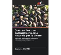 Quercus ilex: un potenziale rimedio naturale per le ulcere