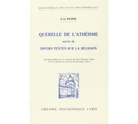 Querelle de l'athéisme suivie de divers textes sur la religion Johann Gottlieb Fichte (Auteur), Jean-Christophe Goddard (Introduction), Jean-Christophe Goddard (Traduction)
