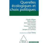 Querelles écologiques et choix politiques - Claude Allègre - Odile Jacob - broché - Essai