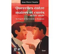 Querelles Entre Maires Et Curés Au Xixe Xiècle - Ou L'esprit De Clochemerle En Beaujolais