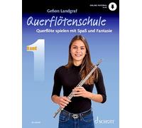 Querflötenschule: Querflöte spielen mit Spaß und Fantasie. Vol. 1. flute. Méthode.