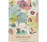 Querida abuela - entre tú y yo: Cuéntame la historia de tu vida