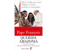 Querida Amazonia - Amazonie bien aimée. Exhortation apostolique Présentation et commentaires de Antonio Spadaro sj - Pape François - Parole Et Silence Eds - broché - Essai
