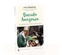 Querida Amazonia - Exhortation Post-Synodale Sur L'amazonie