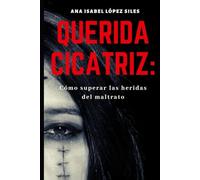 "Querida Cicatriz:": Cómo superar las heridas del maltrato