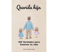 Querida hija: 365 Verdades para iluminar tu vida