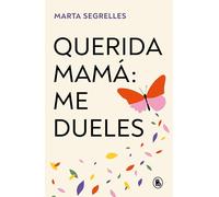 Querida mamá / Dear Mom: Me dueles / Our Relationship Hurts Me