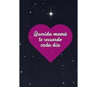 Querida mamá te recuerdo cada día: Diario para honrar y acompañar el duelo