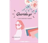 Querida yo: 77 cartas de amor propio y valoración