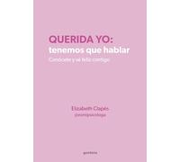 Querida yo / Dear Me: Tenemos que hablar / We Need to Talk; Conocete y se feliz contigo