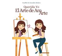 Querida Yo El Arte De Amarte