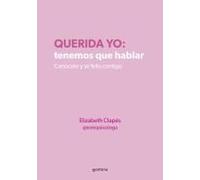 Querida Yo: Tenemos Que Hablar / Dear Me: We Need To Talk