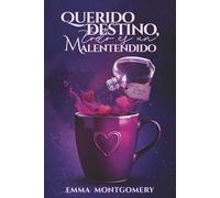 Querido destino, todo es un malentendido.