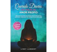 Querido Diario Un Viaje Al Amor Propio LARGE PRINT: Para adolescentes que desean sentir inteligencia emocional, confianza y en control de sus emociones