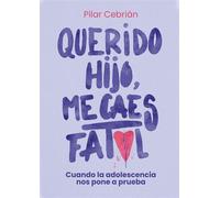 Querido hijo. Me caes fatal Cuando la adolescencia nos pone a prueba - Pilar Cebrián Orgaz - Oberon - ebook (ePub) - Livre
