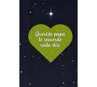 Querido papá te recuerdo cada día: Diario para honrar y acompañar el duelo