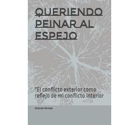 Queriendo peinar al espejo: "El conflicto exterior como reflejo de mi conflicto interior