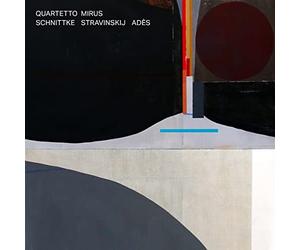 Quertetto Mirus - Schnittke Stravinsky Ades