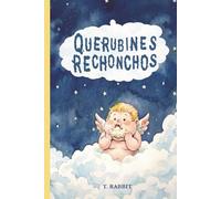 Querubines Rechonchos (Edición Especial con ilustraciones a color): Una aventura de misterio para niños sobre los secretos de la Iglesia, el valor de ... la enfermedad. Ideal para Primera Comunión.