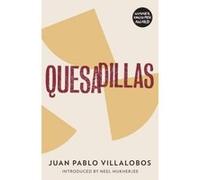 Quesadillas - [Version Originale] Juan Pablo Villalobos, Neel Mukherjee, Rosalind Harvey (Auteur)