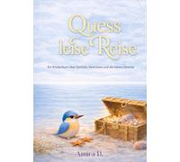 Quess leise Reise: Ein Kinderbuch über Gefühle, Vertrauen und die innere Stimme
