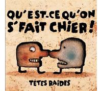 Qu’est-Ce Qu’on Se Fait Chier