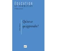 Qu'est-ce qu'apprendre ?: Pour une philosophie de l'enseignement
