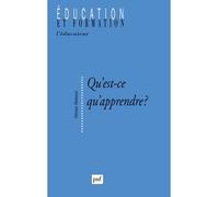 Qu'est-ce qu'apprendre ? Pour une philosophie de l'enseignement - Olivier Reboul - Puf - broché - Essai