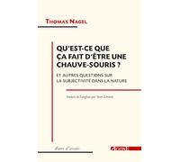 Qu'est-ce que ça fait d'être une chauve-souris ?: Et autres questions sur la subjectivité dans la nature