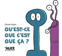 Qu'est-ce que c'est que ça ? Olivier Dupin (Auteur)