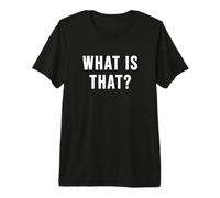 Qu'est-ce Que C'est ? T-Shirt Haut de Gamme