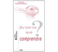Qu'est-ce que comprendre? - Guy Deniau - Vrin - Poche - Etude