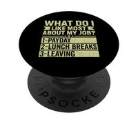 Qu'est-ce que j'aime le plus dans le design humoristique de mon travail PopSockets PopGrip Adhésif