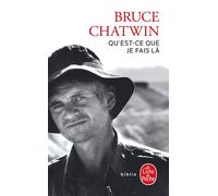 Qu'est-ce que je fais là ? - Bruce Chatwin - Lgf - Poche - Roman