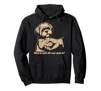 Qu'est-ce que je viens d'accepter avec Funny Dog Expression Funny Sweat à Capuche