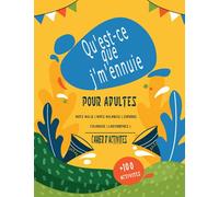 Qu'est-ce que j'm'ennuie Cahier d'activites pour adultes: livre MULTI-JEUX pour ado de 12-17 ans .