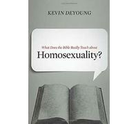 Qu'est-ce que la Bible enseigne réellement sur l'homosexualité ? DeYoung