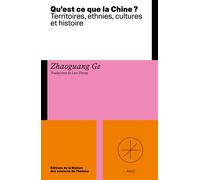 Qu'est-ce que la Chine ? Territoire, ethnies, cultures et histoires - Zhaoguang Ge - Maison Des Sciences De L'homme - broché - Essai