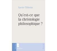 Qu est ce que la christologie philosophique Xavier Tilliette (Auteur)