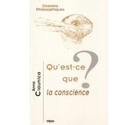 Qu'est-Ce Que La Conscience ?
