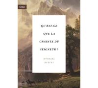 Qu'est-ce que la crainte du Seigneur ?